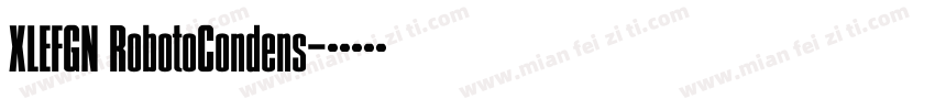 XLEFGN RobotoCondens字体转换